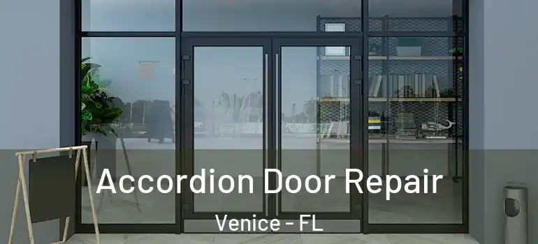 Accordion Door Repair Venice - FL