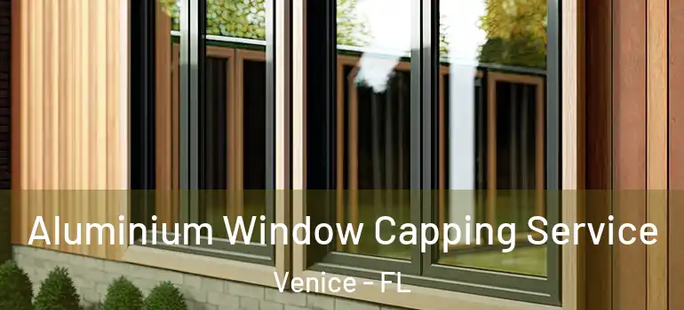 Aluminium Window Capping Service Venice - FL
