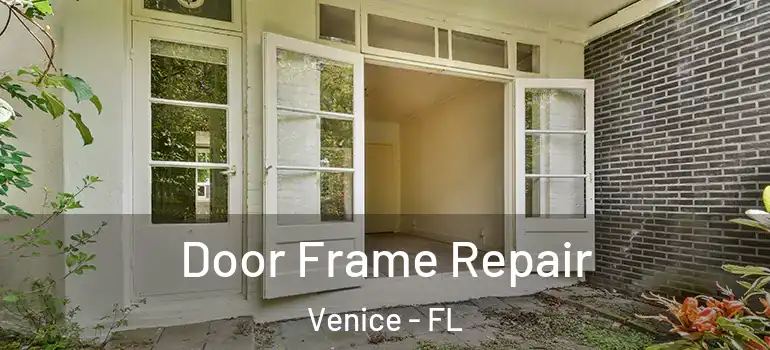 Door Frame Repair Venice - FL