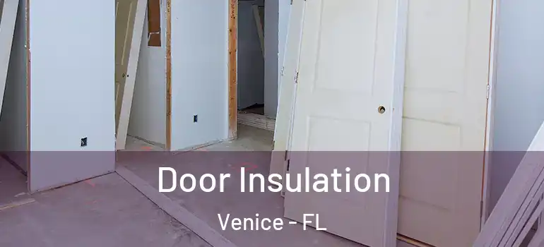 Door Insulation Venice - FL