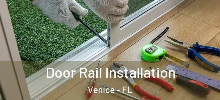 Door Rail Installation Venice - FL