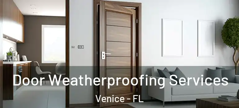 Door Weatherproofing Services Venice - FL