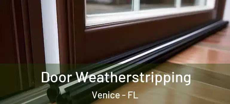 Door Weatherstripping Venice - FL