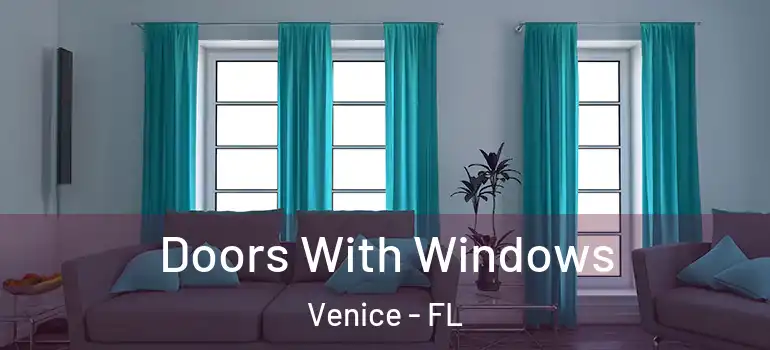 Doors With Windows Venice - FL