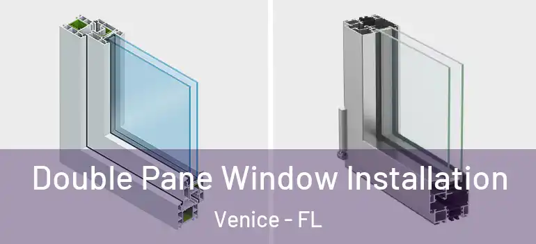 Double Pane Window Installation Venice - FL