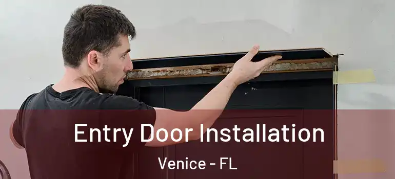 Entry Door Installation Venice - FL