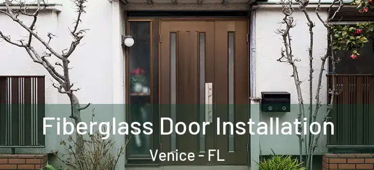 Fiberglass Door Installation Venice - FL