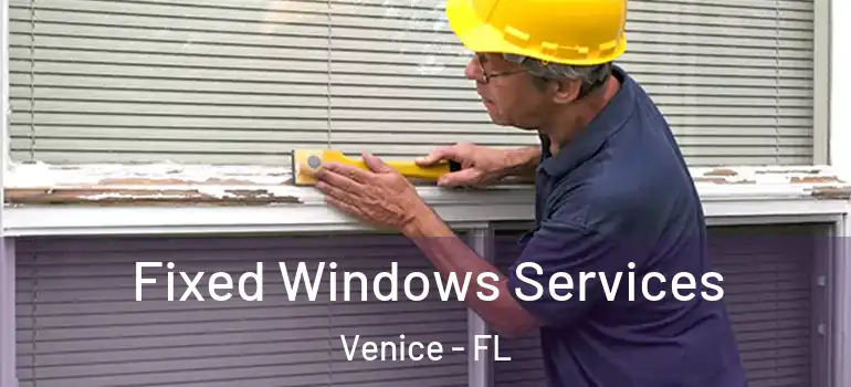 Fixed Windows Services Venice - FL