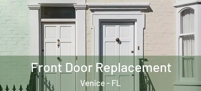 Front Door Replacement Venice - FL