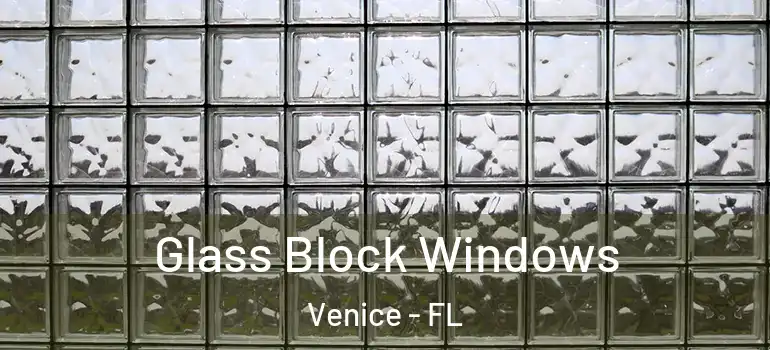 Glass Block Windows Venice - FL