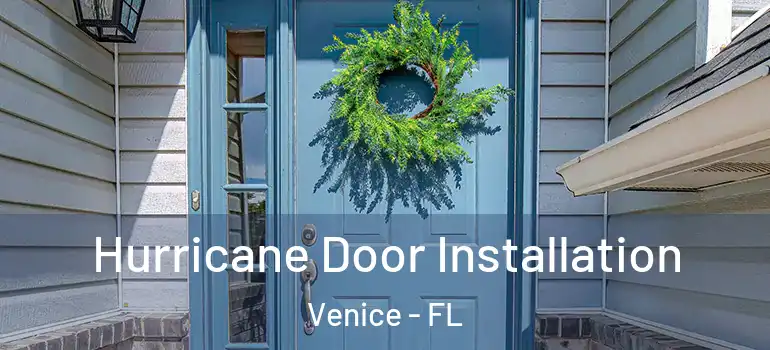 Hurricane Door Installation Venice - FL
