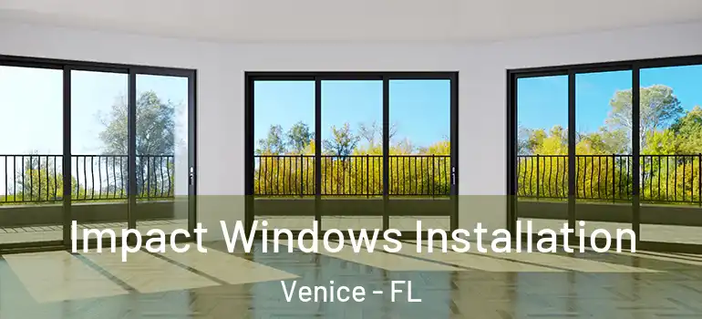 Impact Windows Installation Venice - FL