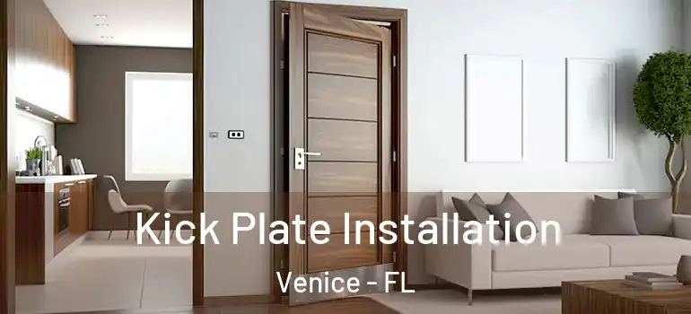 Kick Plate Installation Venice - FL
