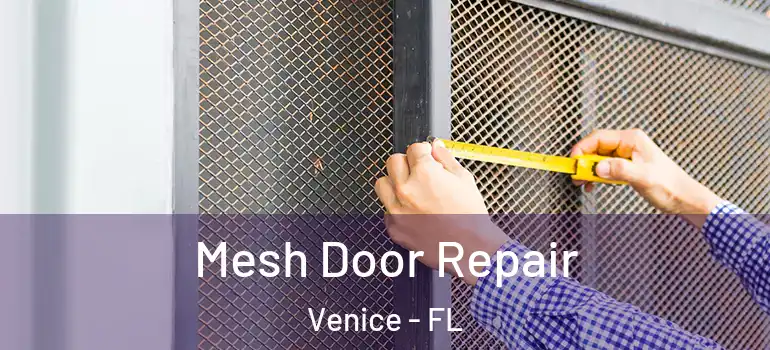 Mesh Door Repair Venice - FL