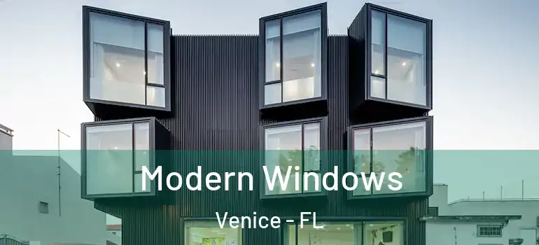 Modern Windows Venice - FL