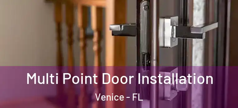 Multi Point Door Installation Venice - FL