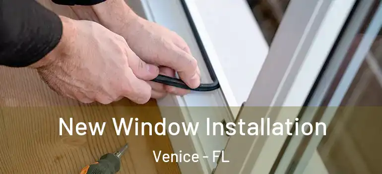 New Window Installation Venice - FL