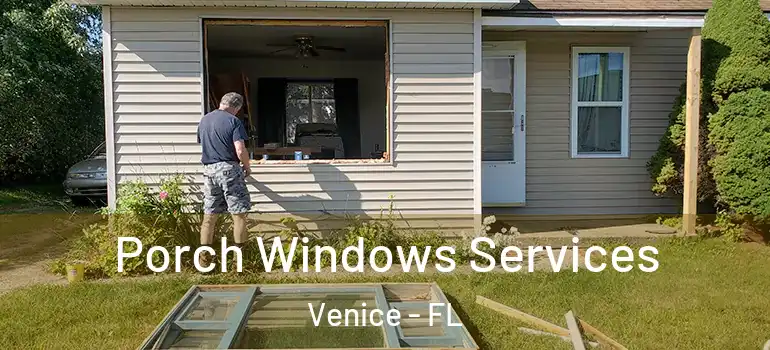 Porch Windows Services Venice - FL