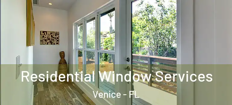 Residential Window Services Venice - FL