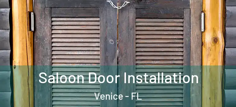 Saloon Door Installation Venice - FL