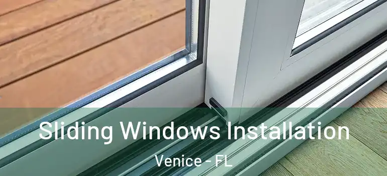 Sliding Windows Installation Venice - FL