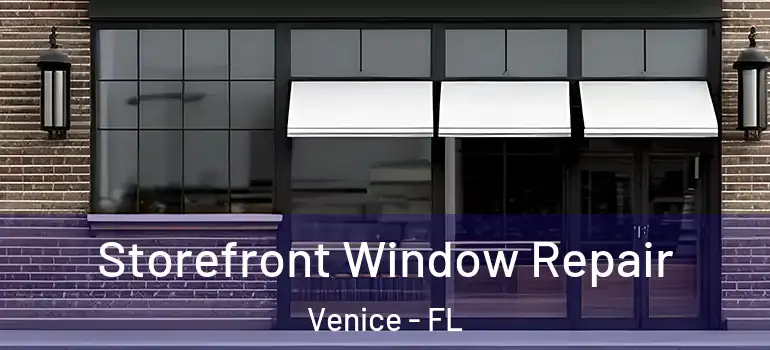 Storefront Window Repair Venice - FL