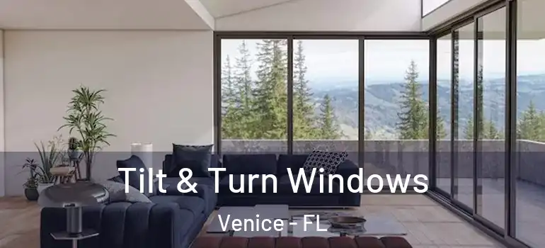 Tilt & Turn Windows Venice - FL