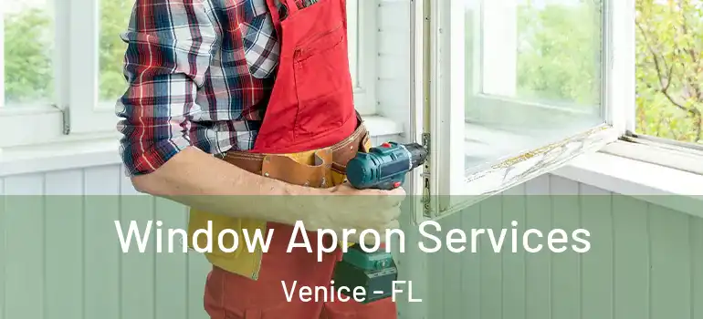 Window Apron Services Venice - FL