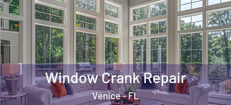 Window Crank Repair Venice - FL
