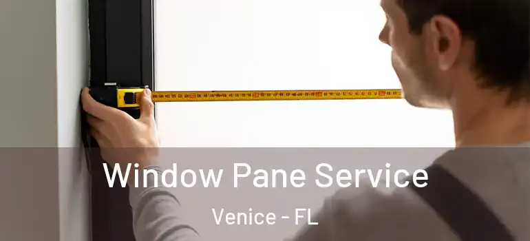 Window Pane Service Venice - FL