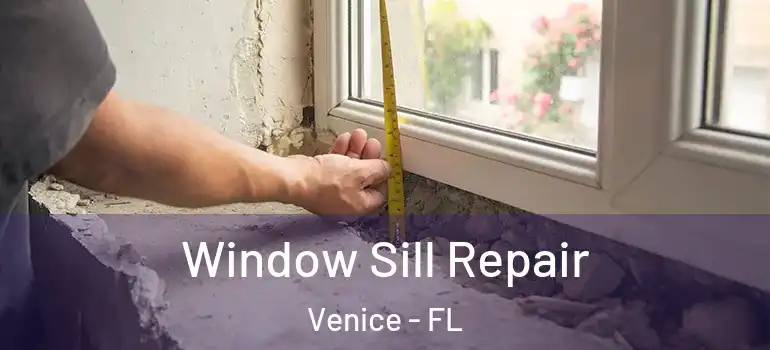 Window Sill Repair Venice - FL